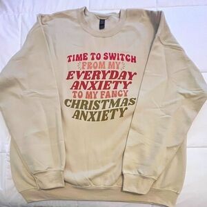 Cream Sweatshirt “Time To Switch From Everyday Anxiety…”. Size XL. NWOT